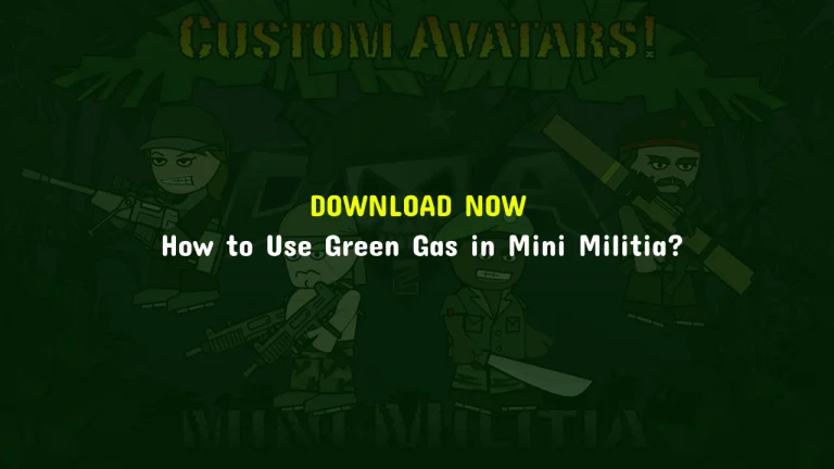 How to Use Green Gas in Mini Militia? 7 How to Use Green Gas in Mini Militia?